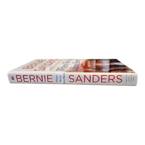 Where We Go From Here by Bernie Sanders 1st Edition Hardcover 270 Pages - Picture 3 of 9